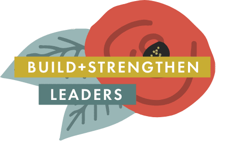 Build + Strengthen Leaders