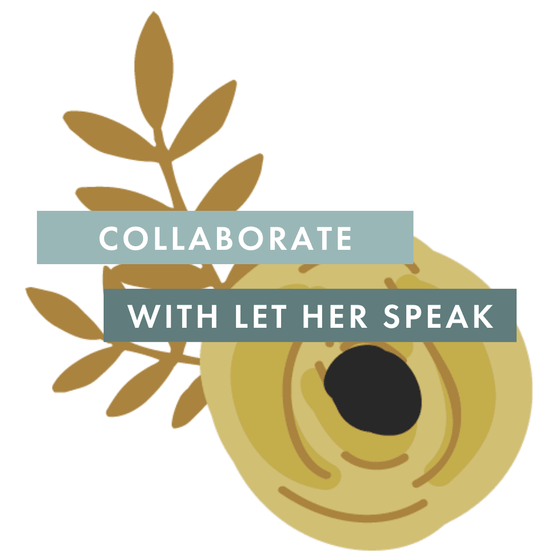 Let Her Speak | Get Involved